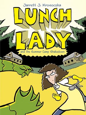 cover image of Lunch Lady and the Summer Camp Shakedown